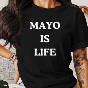 Mayo Is Life - Unisex Softstyle Funny Mayonnaise Gift Mayo Condiment T-Shirt
