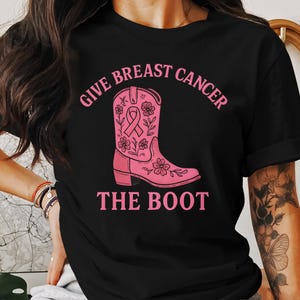 Give Breast Cancer The Boot Shirt — Breast Cancer Awareness Shirt, Pink Ribbon Shirt, Breast Cancer Shirt, Cancer Support Gift, Cancer Tee