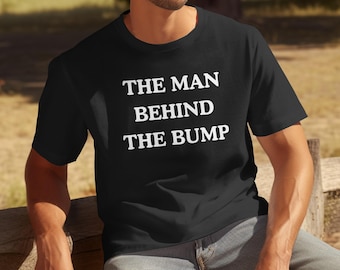 The Man Behind The Bump Shirt (Cooper Style Font) – Funny Dad-to-Be Tee – New Dad Pregnancy Announcement