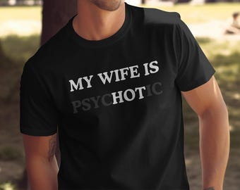 Camiseta "Mi esposa es psicótica" - Camiseta divertida para esposo, regalo del Día del Padre, regalo de cumpleaños o aniversario para el esposo, regalo de la esposa