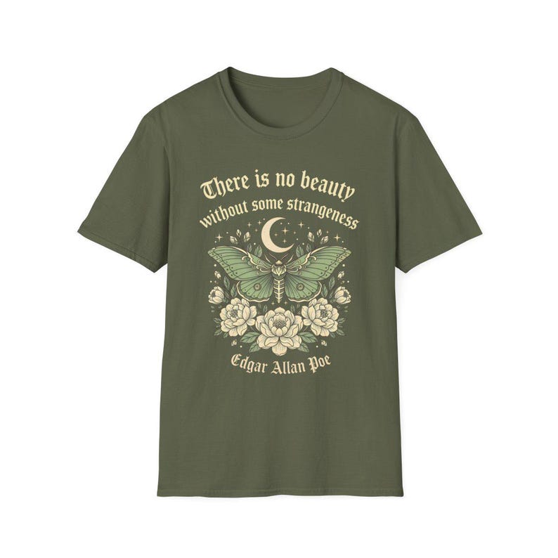 May include: Olive green t-shirt featuring a detailed illustration of a moth with a crescent moon and floral elements. The shirt includes the quote "There is no beauty without some strangeness" and the name "Edgar Allan Poe".