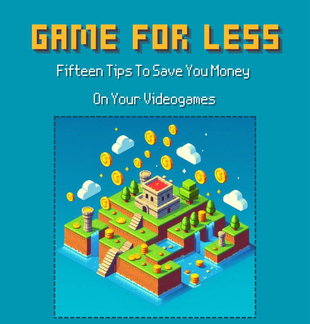Game for Less, 15 Essential Tips to Save Money on Video Games - Instant ...