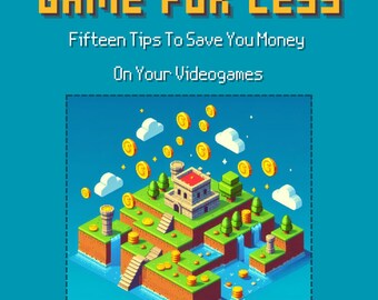 Game For Less, 15 wichtige Tipps, um Geld bei Videospielen zu sparen - Sofortiger Download