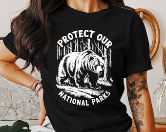 Protect Our National Parks T-Shirt - Nature Lover Shirt, Wildlife Conservation Tee, Gift For Him, Gift For Her