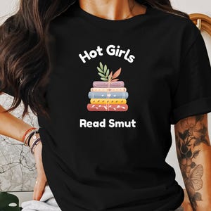 Hot Girls Read Smut Shirt - Funny Bookish Tee, Spicy Romance Book Lover Gift, BookTok Trendy T-Shirt, Cute Smut Reader Aesthetic Tee