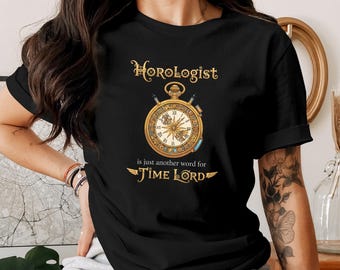 Camiseta divertida de coleccionista de relojes: "Relojero es solo otra palabra para el Señor del Tiempo", camiseta de relojero steampunk (fuente Cog)