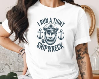I Run A Tight Shipwreck Shirt: Funny Mom Life Nautical Tee
