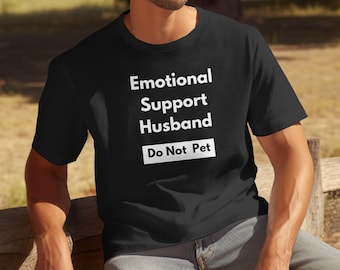 Emotional Support Husband (Do Not Pet) Shirt - Funny Husband Shirt, Husband Birthday Gift, Gift From Wife, Husband Anniversary Shirt