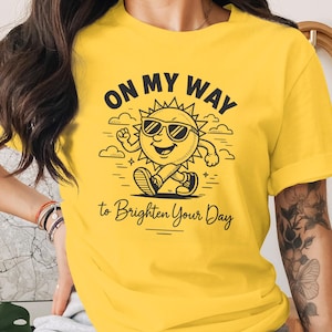 On My Way To Brighten Your Day Shirt – Retro Sunshine Graphic Tee – Positive Vibes Shirt – Cute Happy Aesthetic – Gift for Optimists