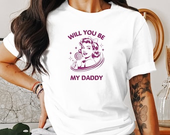 Wil je mijn papa zijn? T-shirt - Sugar Daddy T-shirt, flirterig retro T-shirt, sugar baby T-shirt, T-shirt met vadercomplex