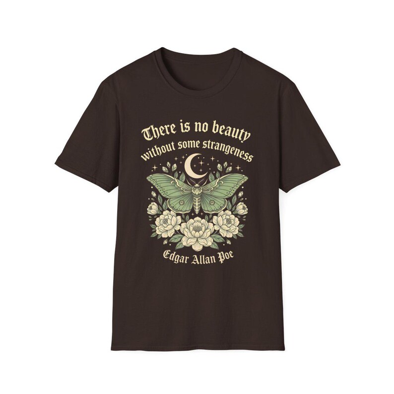 May include: Dark brown t-shirt featuring a green moth design with a crescent moon and floral accents. The shirt includes the quote "There is no beauty without some strangeness" and the name "Edgar Allan Poe".