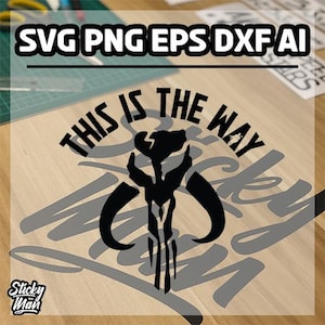 The Mandalorian &quot;This Is The Way&quot; with Mythosaur Insignia SVG, EPS, DXF Files and More!