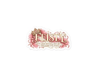 Feisty Crown Grafikaufkleber – Witziger, frecher Spruch, glamouröses Geschenk in Pink und Gold für Frauen, die das Sagen haben