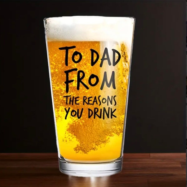 Dad From The Reason You Drink - Beer Pint - Funny Gift for Dad - Fathers Days Gift - Gift For Him