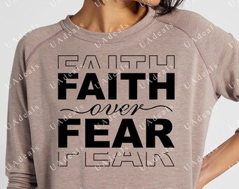 Faith Over Fear SVG, Christian SVG Quotes, Religious Svg, Christian Hoodies Design, Bible Verse Svg, Jesus Svg, Motivational Christian PNG