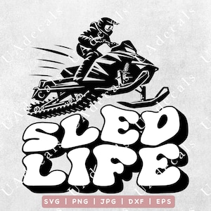 Sled Life Snowmobile SVG - Funny Snowmobile svg, Sledding svg, SVG files for Cricut or Silhouette, Snowmobile Tshirt Design SVG
