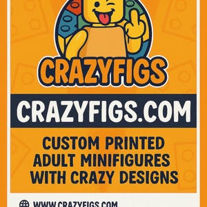 May include: An orange and white Crazyfigs advertisement. The logo features a yellow minifigure with a winking face and a raised middle finger. The text reads "CRAZYFIGS" and "CRAZYFIGS.COM". Additional text states "CUSTOM PRINTED ADULT MINIFIGURES WITH CRAZY DESIGNS."