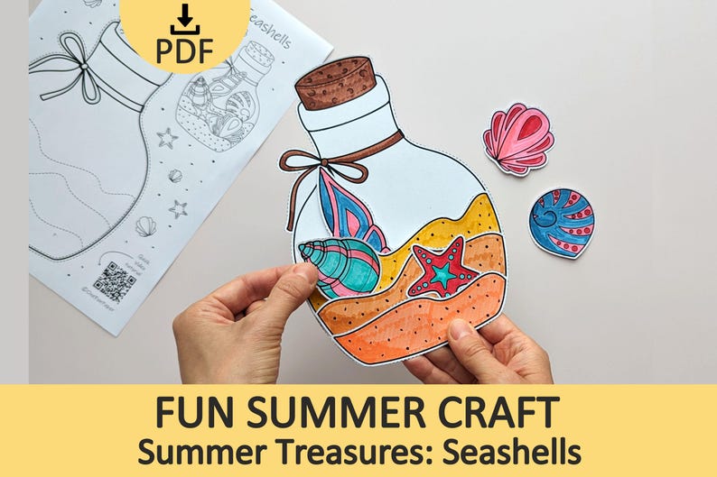 May include: A colorful summer craft featuring a paper bottle filled with seashells and a starfish. The bottle is held by hands, with additional seashell cutouts nearby. The image includes the text "FUN SUMMER CRAFT Summer Treasures: Seashells" and a PDF download icon.