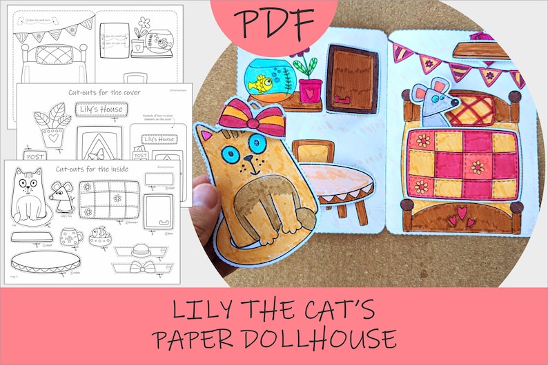May include: A PDF printable paper dollhouse featuring Lily the cat. The image shows a cut-out of Lily with a bow, a bed with a mouse, and other furniture. The set includes cut-outs for the cover and inside of the house.