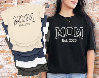 Gift for Mothers Day Mom Est 2025 Comfort Colors TShirt Mothers Day Gift Mothers Day Shirt Mothers Day Tee Present for Mom Gift For Mama