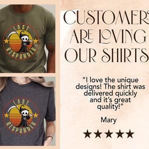 May include: Two t-shirts with a graphic of a skeleton holding a beer mug with the text "Last Responder" in a circle. The text "CUSTOMERS ARE LOVING OUR SHIRTS!" is displayed above a customer review with five stars.