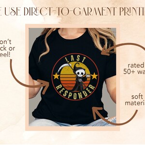 May include: Black t-shirt with a graphic of a cartoon Grim Reaper holding a scythe in front of a sunset with the text "Last Responder" in a circle around the image. The shirt is rated for 50+ washes and is made of a soft material.