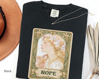 NOPE Shirt Nouveau Funny Women's Graphic Tee Vintage Art Nouveau Shirt Botanical Lady Shirt Sarcastic Comfort Colors Shirt Introvert Gift