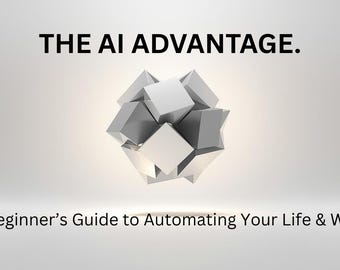 Puede incluir: Imagen con el texto "THE AI ADVANTAGE." y "A Beginner's Guide to Automating Your Life & Work." Una forma geométrica 3D compuesta por cubos grises y blancos se encuentra en el centro, sobre un fondo degradado.