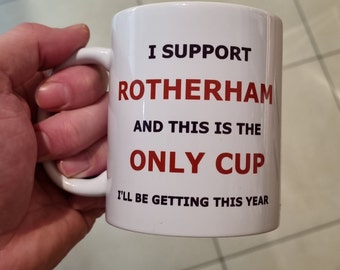 Any Football Team funny Cup/Mug (I support 'Team' and this is the Only Cup I'll be getting this year) Personalised colour options. 11oz