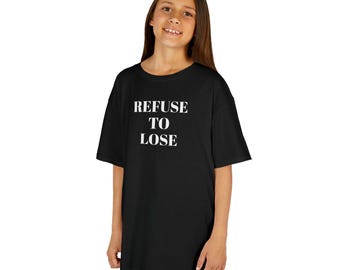 REFUSE TO LOSE Kids Tee, Children's Graphic T-Shirt, Motivational Youth Shirt, Boys Girls Sports Top, Gym Workout Clothing