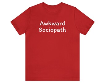 Camiseta de manga corta Awkward Sociopath-Unisex Jersey