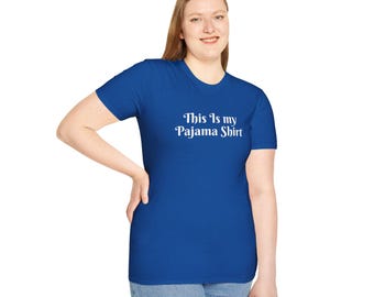 Funny This Is My Pajama Shirt Unisex Softstyle T-Shirt, Lazy Day Tee, Comfy Sleepwear Top, Relaxation Apparel, Lounge Wear Gift