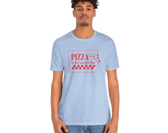 Pizza is My Valentine Tee: Funny Unisex Pizza Lover Shirt