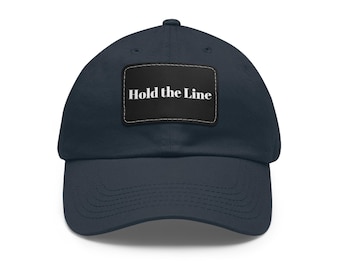 Embroidered Dad Hat, Hold the Line Leather Patch, Chino Twill Cap