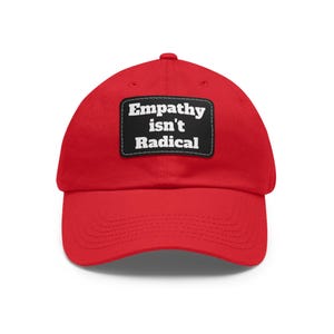 Embroidered Radical Empathy Dad Hat: Faux Leather Patch, Bio-Washed Twill