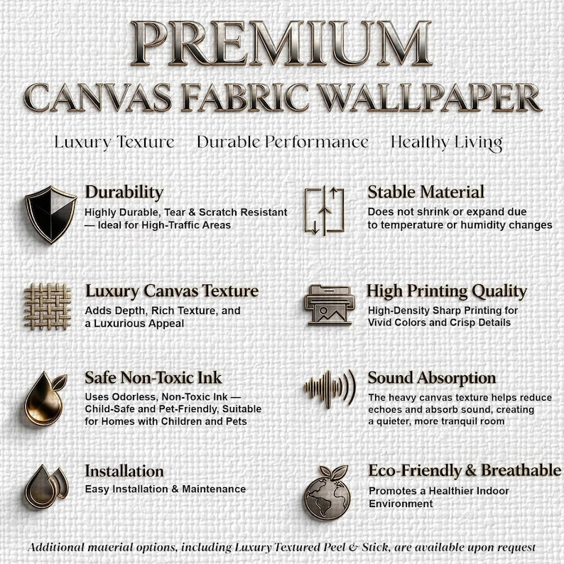 Premium canvas fabric wallpaper and custom wall mural with luxury textured finish, durable tear and scratch resistant material, stable non-shrinking fabric, high-definition sharp printing, eco-friendly non-toxic ink, breathable structure with sound absorption, available in paste the wall or luxury peel and stick installation, ideal for designer interiors, upscale living rooms, bedrooms and commercial spaces.