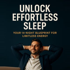 May include: A digital graphic featuring the text UNLOCK EFFORTLESS SLEEP and YOUR 14-NIGHT BLUEPRINT FOR LIMITLESS ENERGY in white and gold lettering against a dark background, positioned above a person in a navy blazer and white shirt.