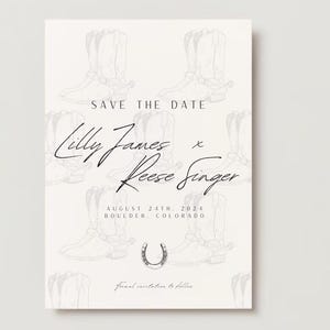 Peut inclure: Carte de sauvegarde de la date avec une illustration en noir et blanc de bottes de cowboy et un fer &agrave; cheval. Le texte indique "Save the Date Lilly James x Reese Singer August 24th, 2024 Boulder, Colorado formal invitation to follow."