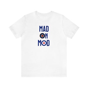 60s Mod Target Tshirt Retro Mod Music Tshirt Mad On Mod Tshirt Sixties Scooter Tee 60s Sub Culture Tshirt Pop Art Mod Tshirt