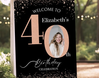 Black & Rose Gold 40th Birthday Welcome Sign with Photo (Digital Download) Birthday Sign for 40th Birthday, 40th Birthday Poster