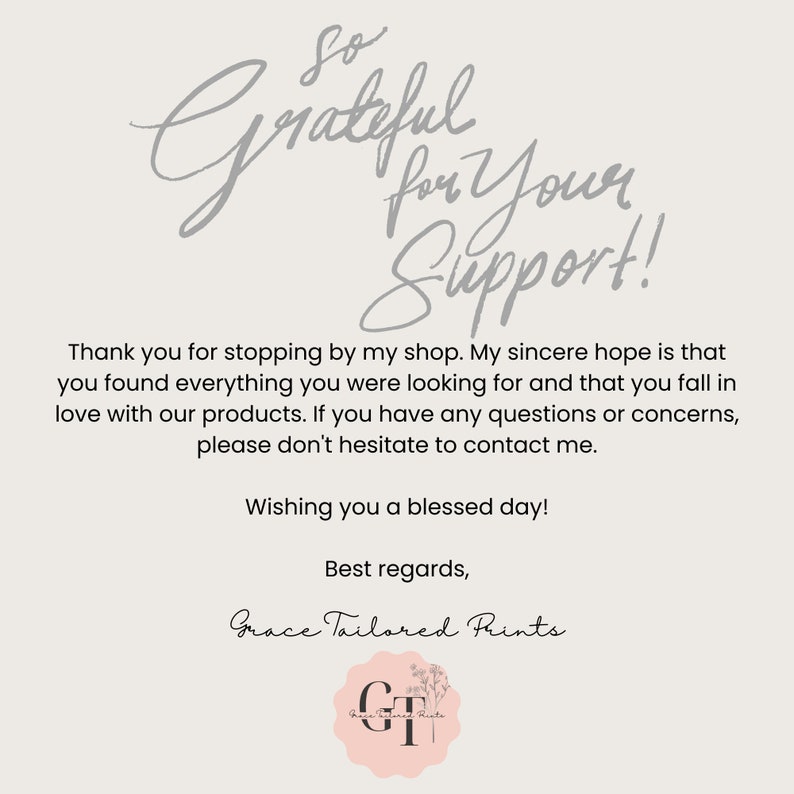 May include: A thank you message from Grace Tailored Prints, expressing gratitude for customer support. The message includes the text "So grateful for your support!" and "Wishing you a blessed day!"