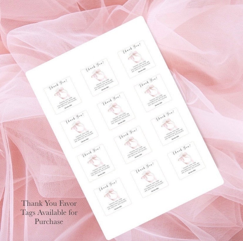 May include: A sheet of white paper with 16 square thank you favor tags. Each tag features a pink watercolor bow with the text "Thank You!" and a message thanking the recipient for celebrating with them on their special occasion. The text "Thank You Favor Tags Available for Purchase" is printed at the bottom of the sheet.