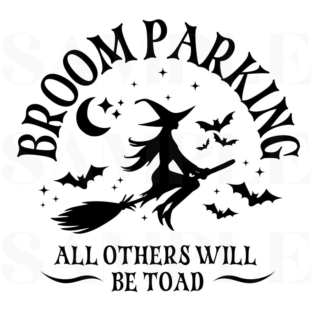 Broom Parking SVG, Funny Halloween PNG Witch, Sign Sublimation, Cut ...