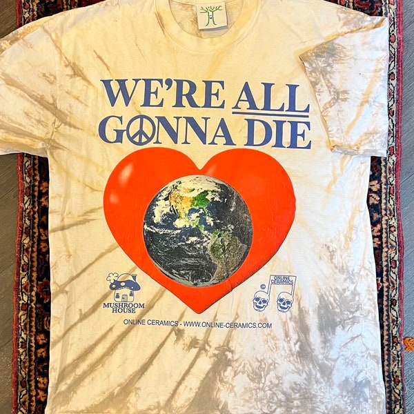 Online Ceramics “We’re All Gonna Die” shirt, size large. Grateful Dead, environmentalism
