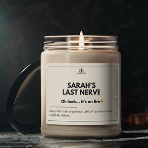 Last Nerve Scented Candle Funny Gift For Her Gift For Him Bestie Gift Custom Name Candle BFF Gift Candle Funny Text Personalized Gift Friend