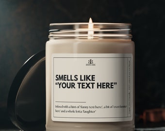 Smells Like Custom Text Scented Candle Funny Gift For Her Gift For Him Custom Text Candle BFF Gift Your Funny Text Here Personalized Gift