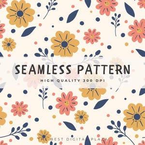 Puede incluir: Patrón floral sin costuras con flores amarillas, coral y blancas, hojas y puntos azul marino. Se muestra el texto "SEAMLESS PATTERN", junto con "HIGH QUALITY 300 DPI". Diseño decorativo.