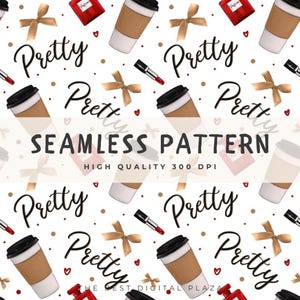 Könnte beinhalten: Nahtloses Muster auf weißem Grund mit Kaffeetassen, Lippenstiften, Parfümflaschen und goldenen Schleifen. Das Wort "Pretty" ist in Schreibschrift geschrieben. Der Text "SEAMLESS PATTERN" ist ebenfalls vorhanden.