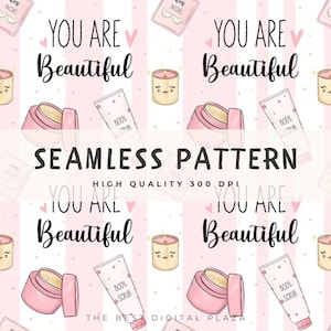 May include: Seamless pattern design featuring beauty products and the text "You Are Beautiful." The design includes pink jars, tubes of body scrub, eye patches, and a candle with a smiling face, set against a pink and white striped background.