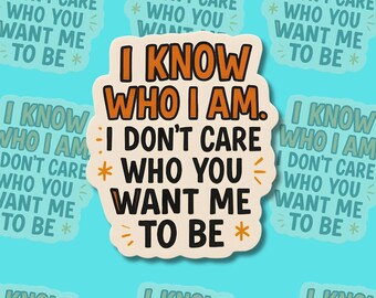 本物ビニールステッカー：「私は自分が誰であるかを知っている」 - マット、光沢、ホログラフィック